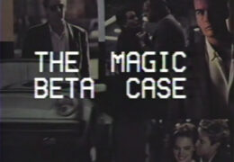 A Short-Short Film: “The Magic Beta Case”